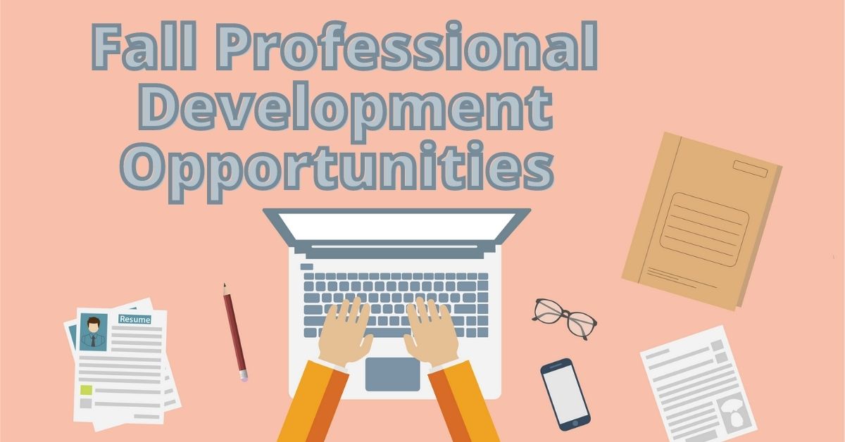 Fall Professional Development Opportunities